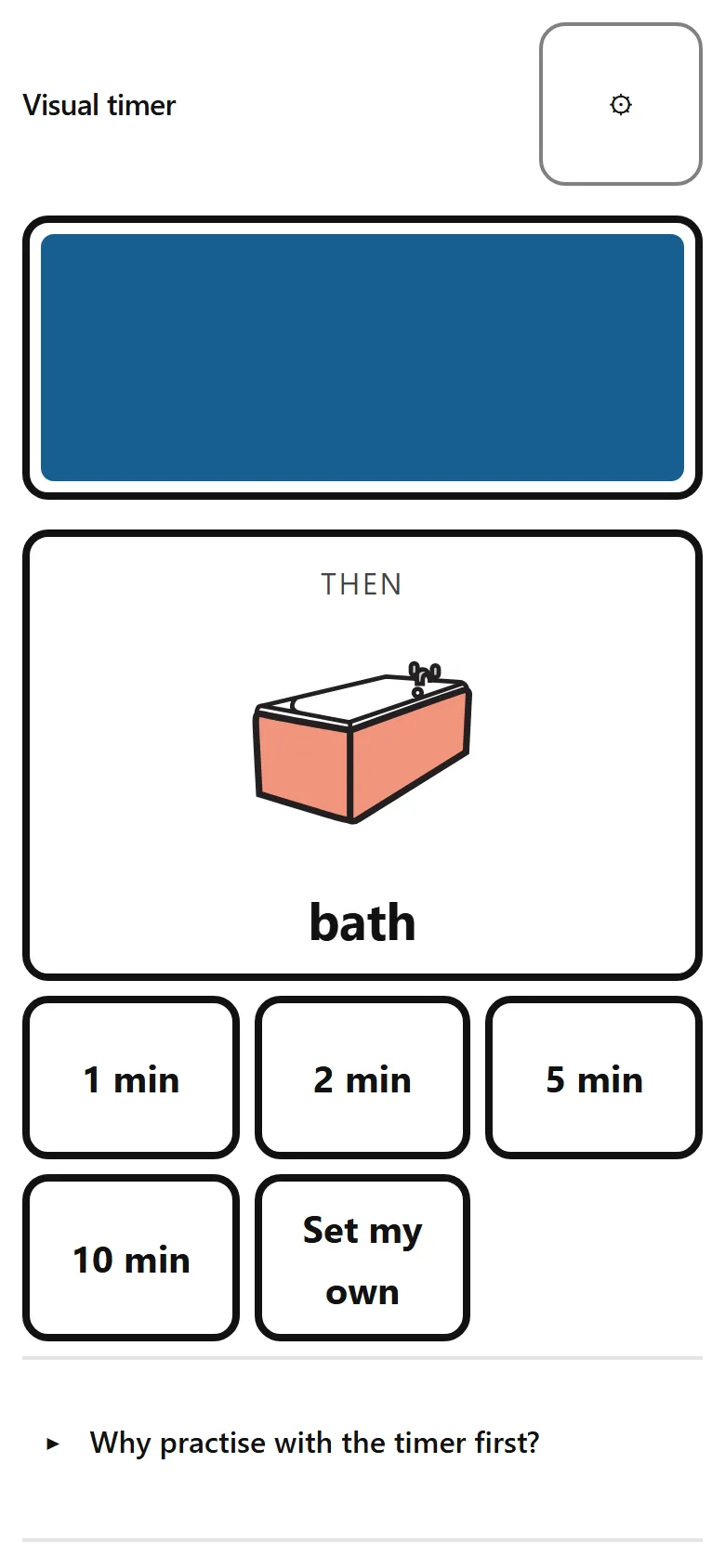 The timer screen before it starts: the tool name and a settings button at the top, a wide bar filled right across, a card headed THEN showing a bath picture, and buttons for 1, 2, 5 and 10 minutes with Set my own.